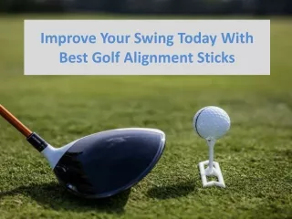 Improve Your Swing Today With Best Golf Alignment Sticks