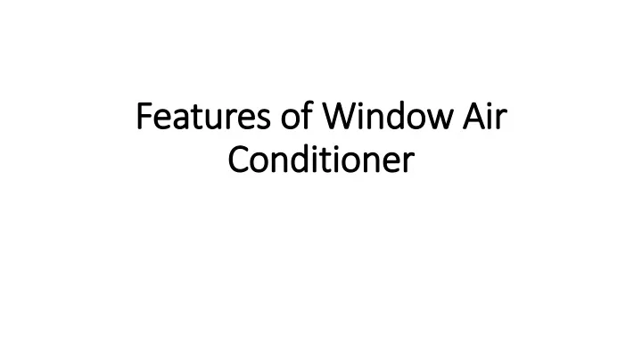 features of window air conditioner