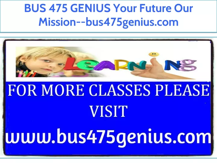 bus 475 genius your future our mission