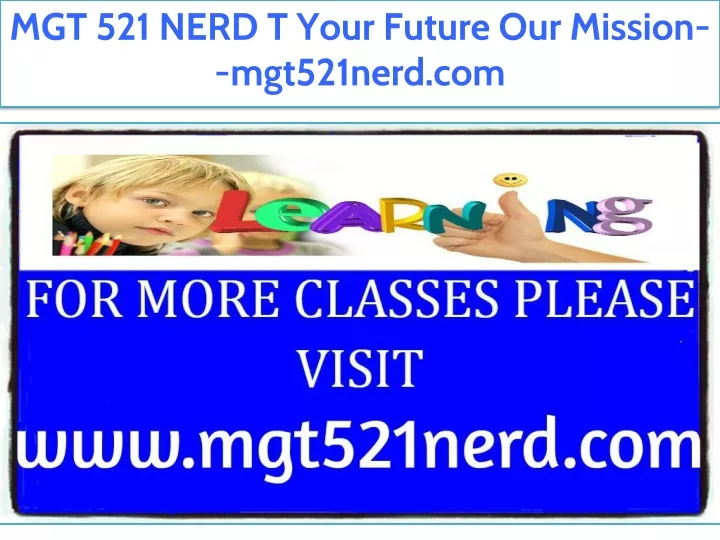 mgt 521 nerd t your future our mission mgt521nerd
