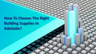 How To Choose The Right Building Supplies in Adelaide?