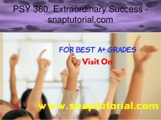 PSY 360  Extraordinary Success - snaptutorial.com
