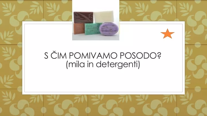 s im pomivamo posodo mila in detergenti