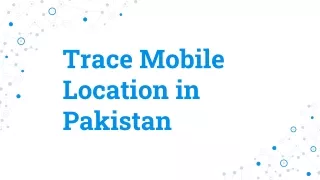 Trace Mobile Location in Pakistan - Get Concern About To Get Best  Service