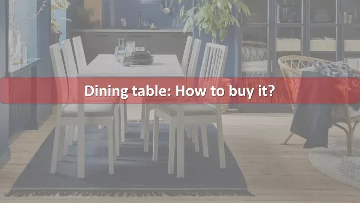 dining table how to buy it