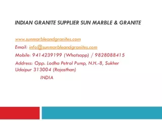 Indian Granite Supplier Sun Marble & Granite