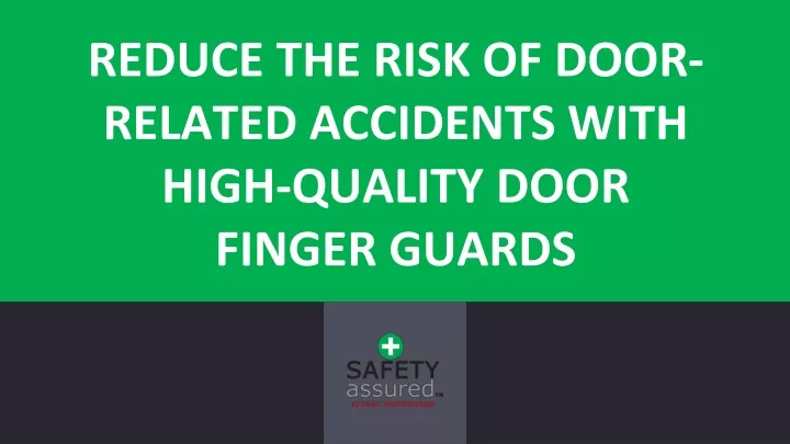 reduce the risk of door related accidents with high quality door finger guards