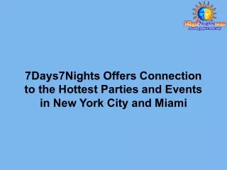 7Days7Nights Offers Connection to the Hottest Parties and Events in New York City and Miami