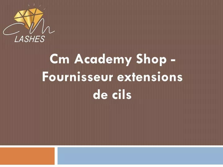 cm academy shop fournisseur extensions de cils