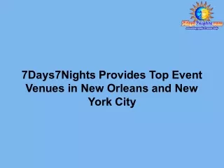 7Days7Nights Provides Top Event Venues in New Orleans and New York City