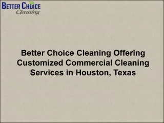 Better Choice Cleaning Offering Customized Commercial Cleaning Services in Houston, Texas