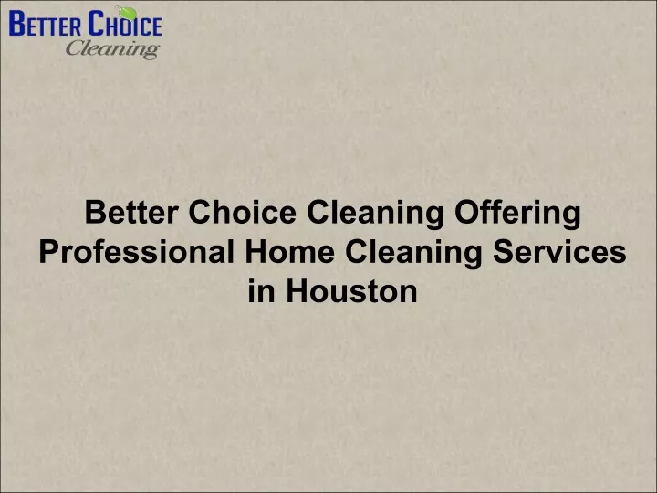 better choice cleaning offering professional home