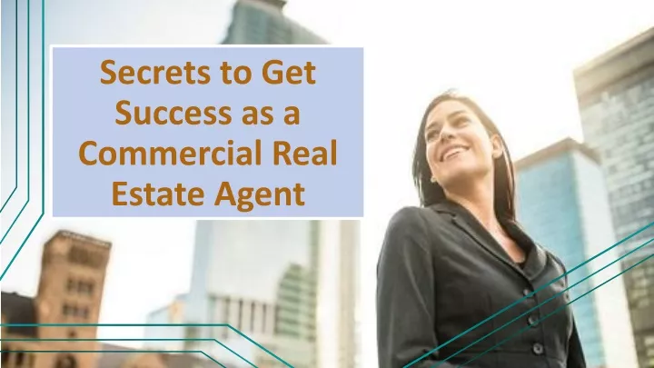 secrets to get success as a commercial real estate agent
