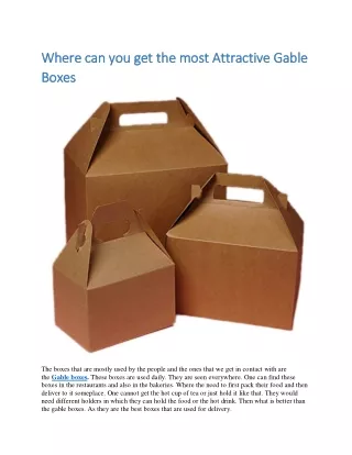 Where can you get the most Attractive Gable Boxes