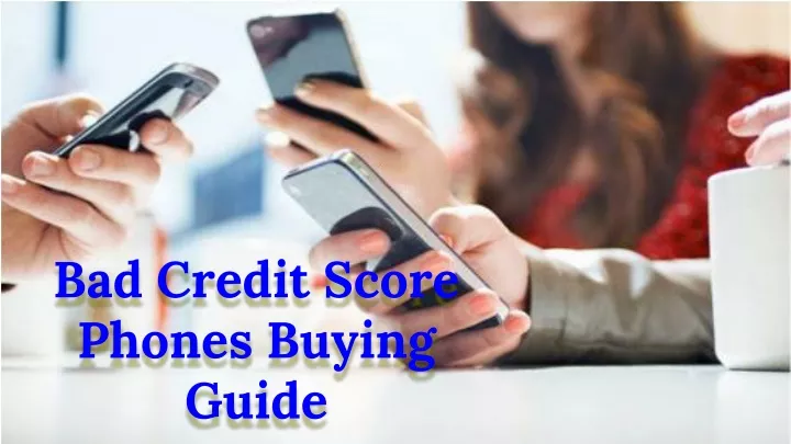 bad credit score phones buying guide