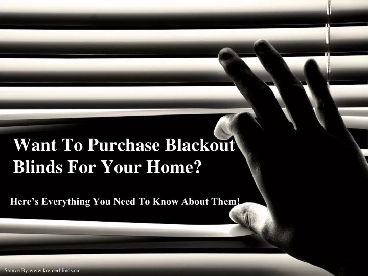 want to purchase blackout blinds for your home