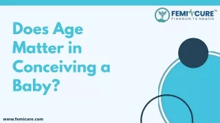 Does Age Matter in Conceiving a Baby?