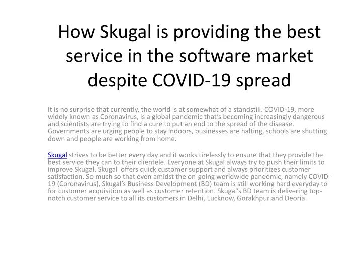 how skugal is providing the best service in the software market despite covid 19 spread