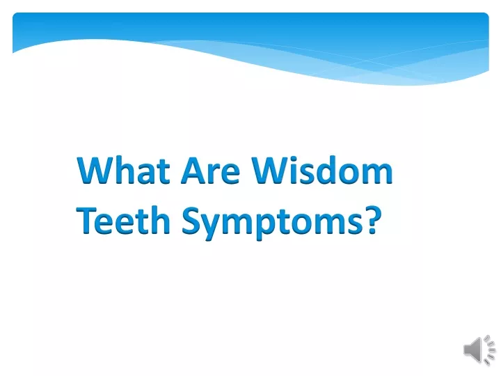 what are wisdom teeth symptoms