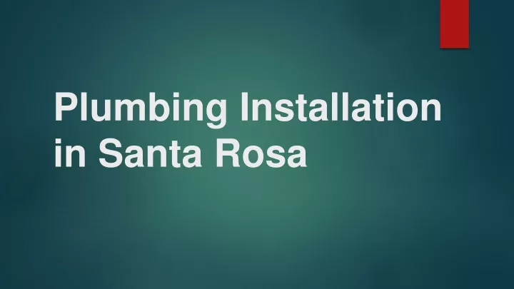 plumbing installation in santa rosa