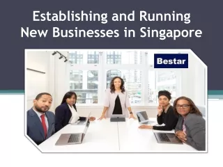 Establishing and Running New Businesses in Singapore