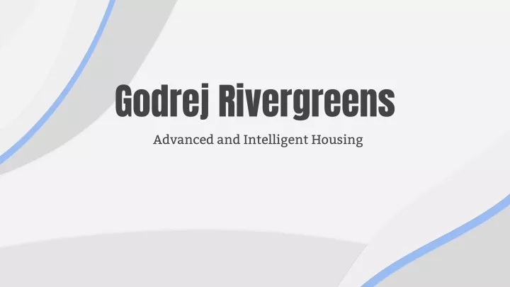 godrej rivergreens advanced and intelligent