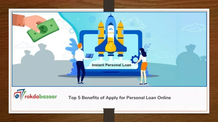 top 5 benefits of apply for personal loan online