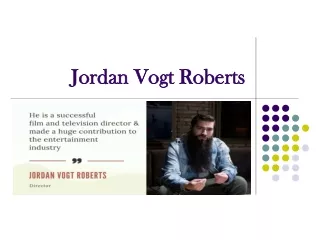 Jordan Vogt Roberts Huge Contribution to the Film Industry