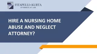 Hire a nursing home abuse and neglect attorney?