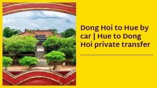 Dong Hoi to Hue by car _ Hue to Dong Hoi private transfer