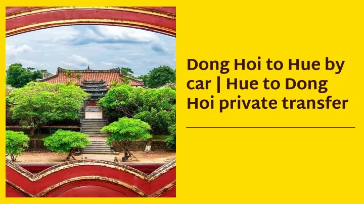 dong hoi to hue by car hue to dong hoi private