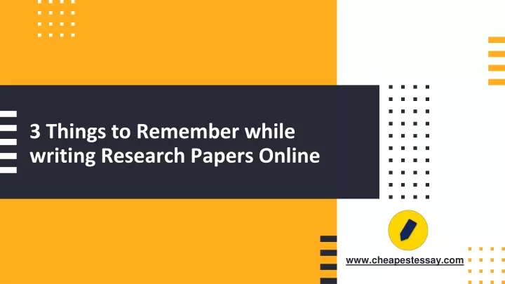 3 things to remember while writing research papers online