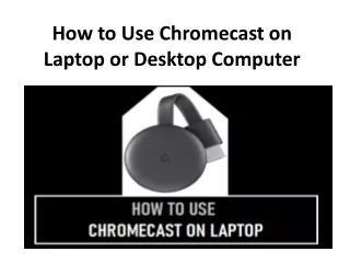 How to Use Chromecast on Laptop?