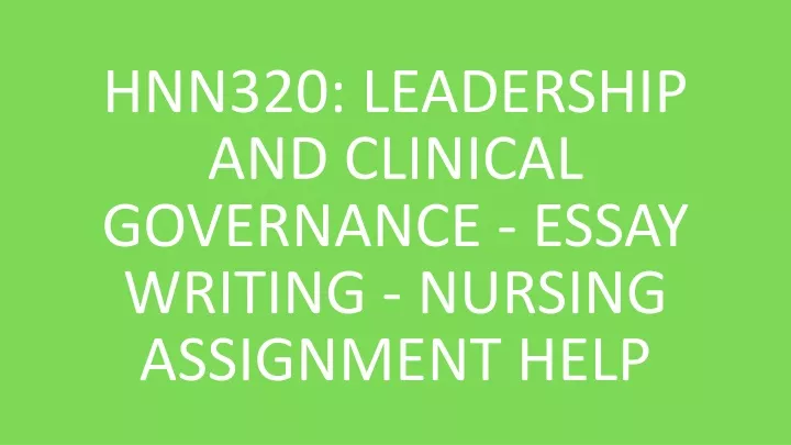 hnn320 leadership and clinical governance essay