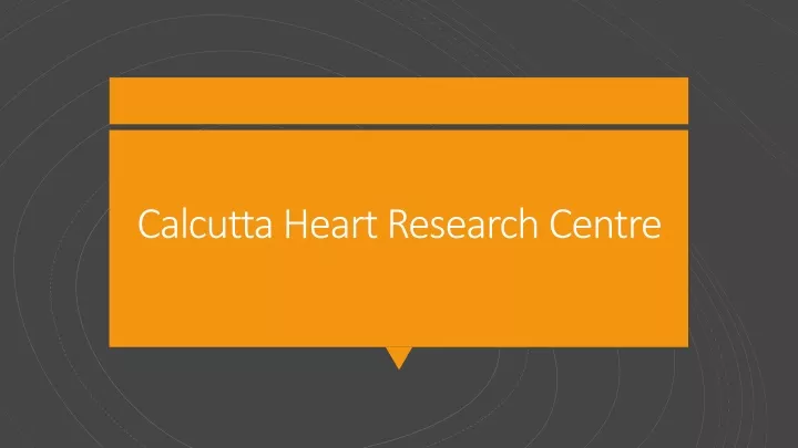 calcutta heart research centre