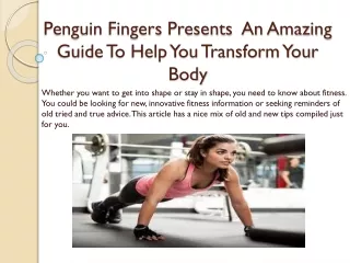 Penguin Fingers Presents  An Amazing Guide To Help You Transform Your Body