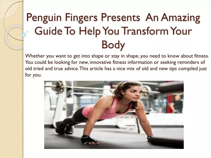 penguin fingers presents an amazing guide to help you transform your body