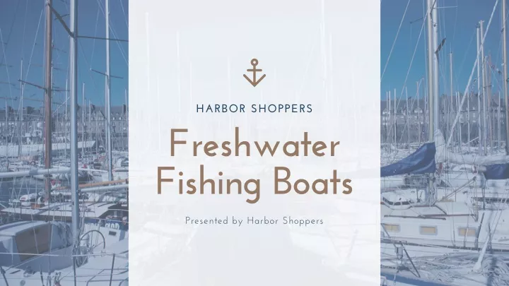 harbor shoppers freshwater fishing boats