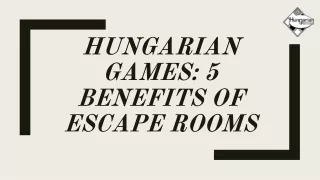 HUNGARIAN GAMES: 5 BENEFITS OF ESCAPE ROOMS