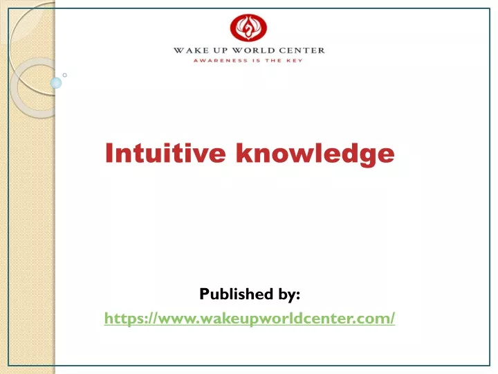 intuitive knowledge published by https www wakeupworldcenter com