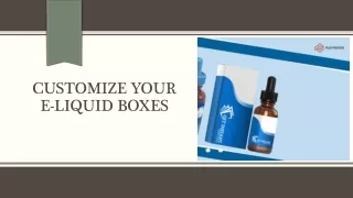 Customize Your E Liquid Boxes