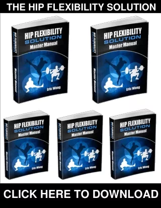 The Hip Flexibility Solution PDF, eBook by Eric Wong