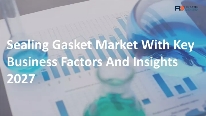 sealing gasket market with key business factors