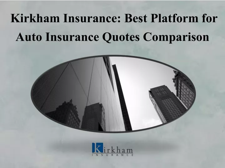 kirkham insurance best platform for auto insurance quotes comparison