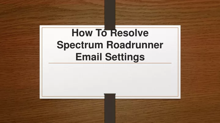 how to resolve spectrum roadrunner email settings
