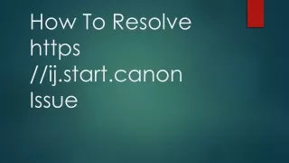 how to resolve https ij start canon issue
