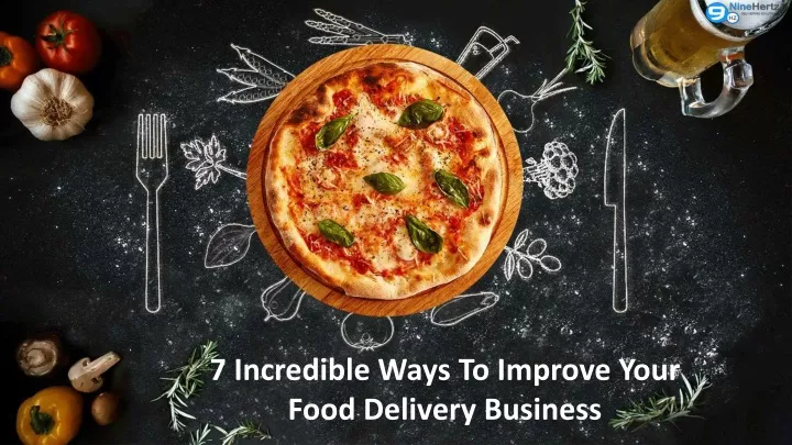 7 incredible ways to improve your food delivery