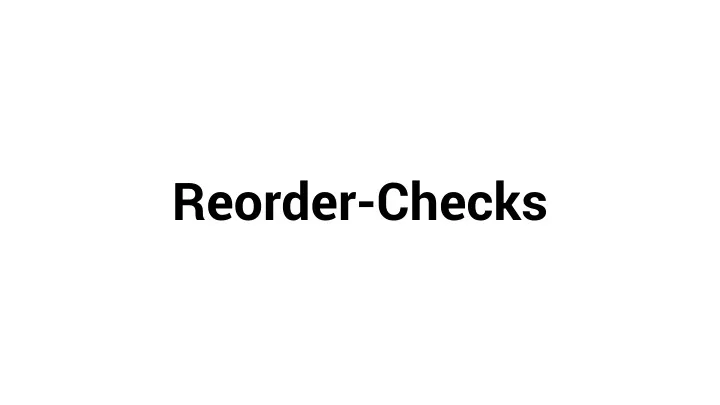reorder checks