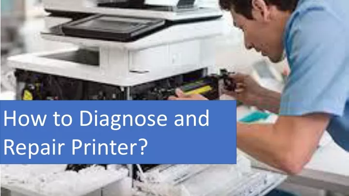 how to diagnose and repair printer