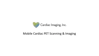 Looking For Mobile Cardiac PET Scanning & Imaging? Visit Cardiac Imaging, Inc.